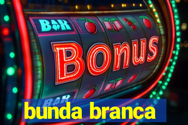 bunda branca